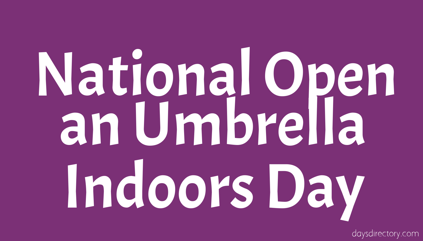 National Open an Umbrella Indoors Day