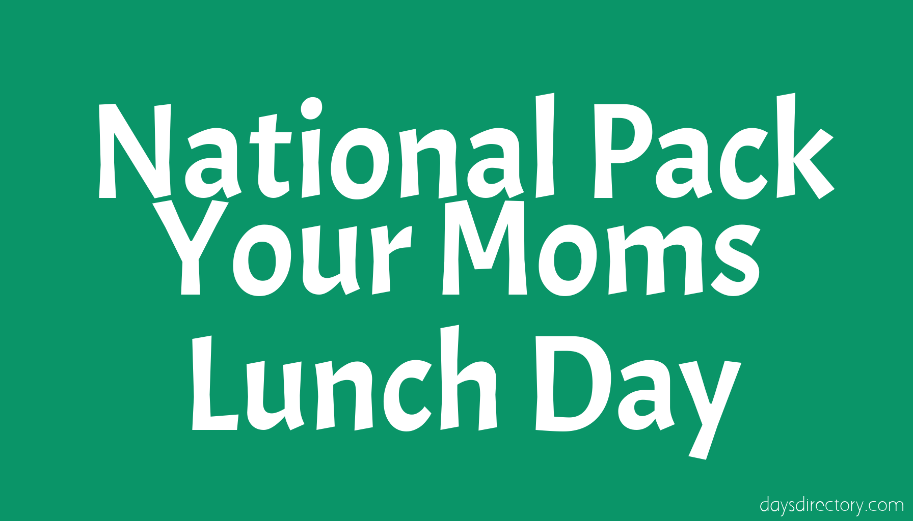 National Pack Your Moms Lunch Day