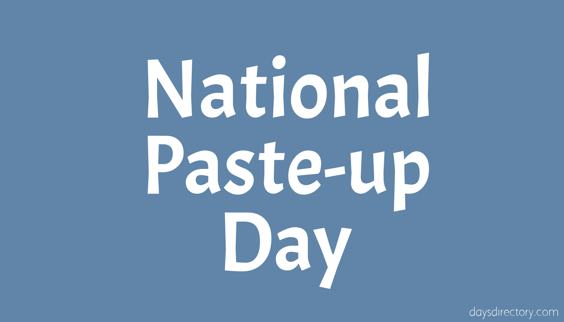 National Paste-up Day