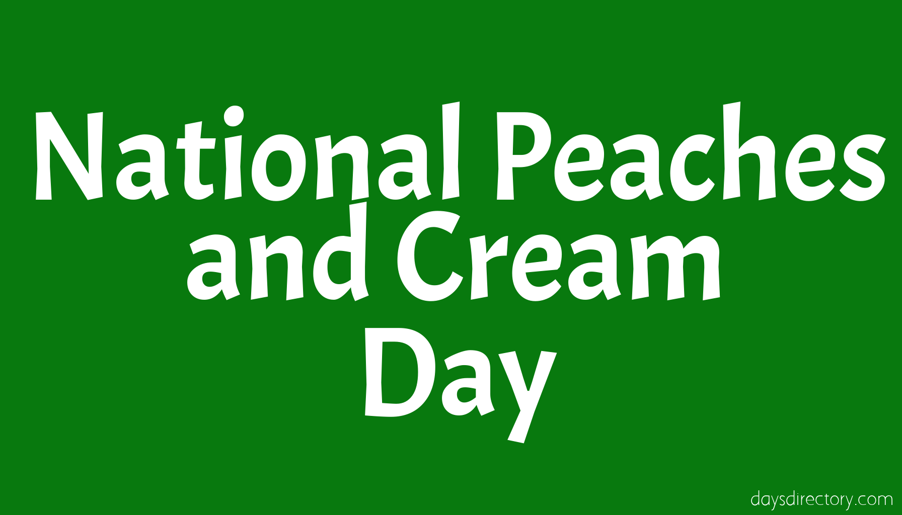 National Peaches and Cream Day