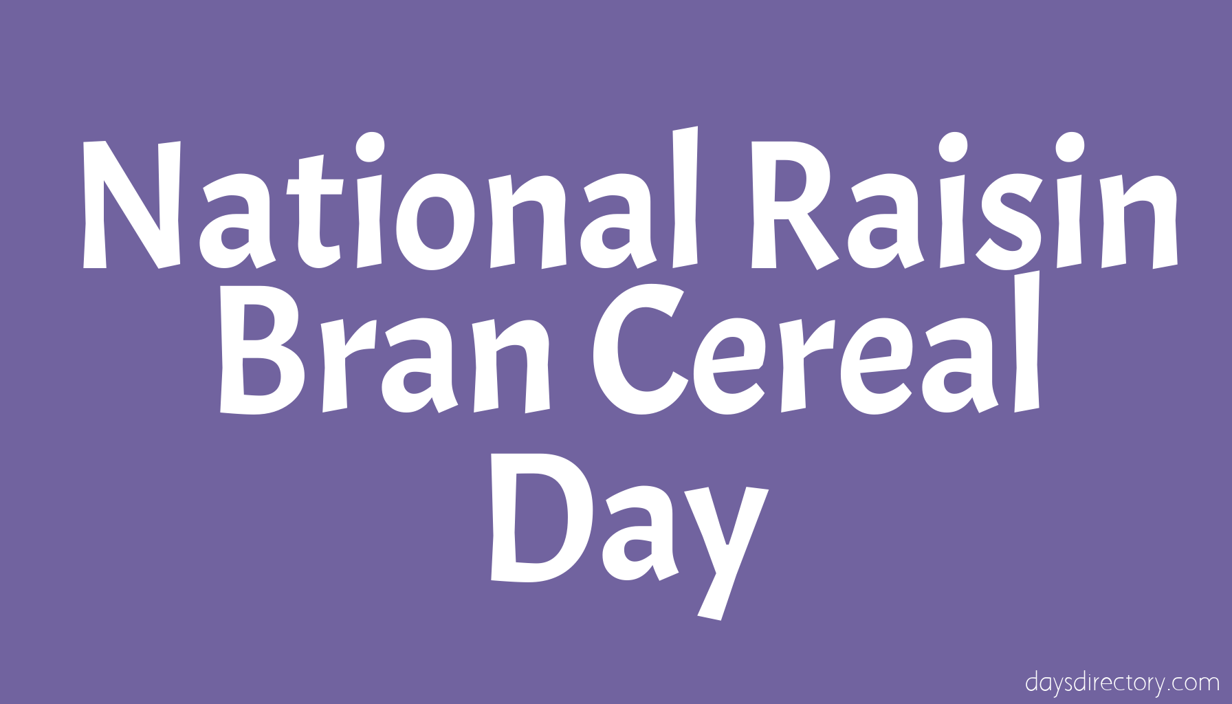 National Raisin Bran Cereal Day