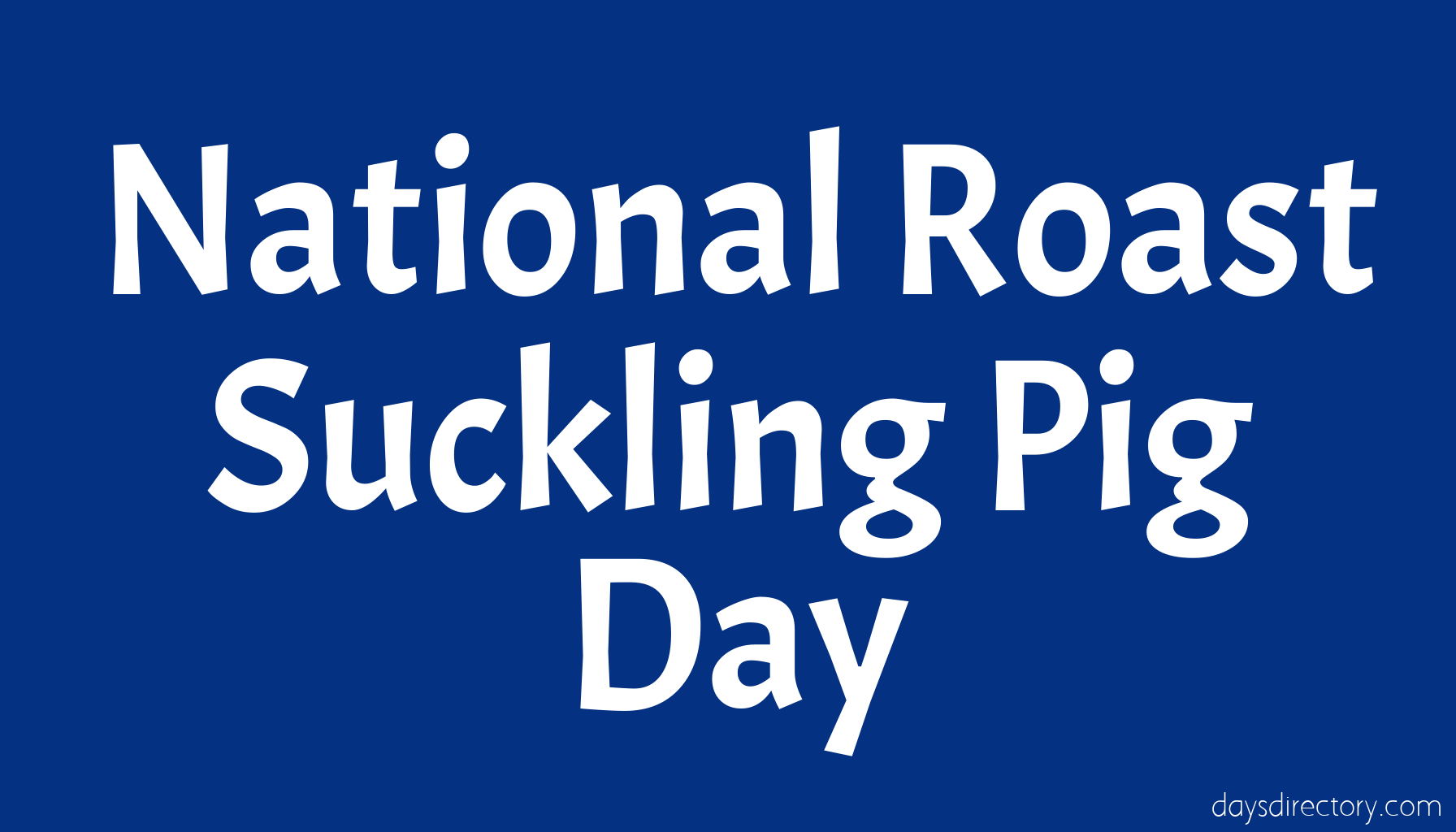 National Roast Suckling Pig Day