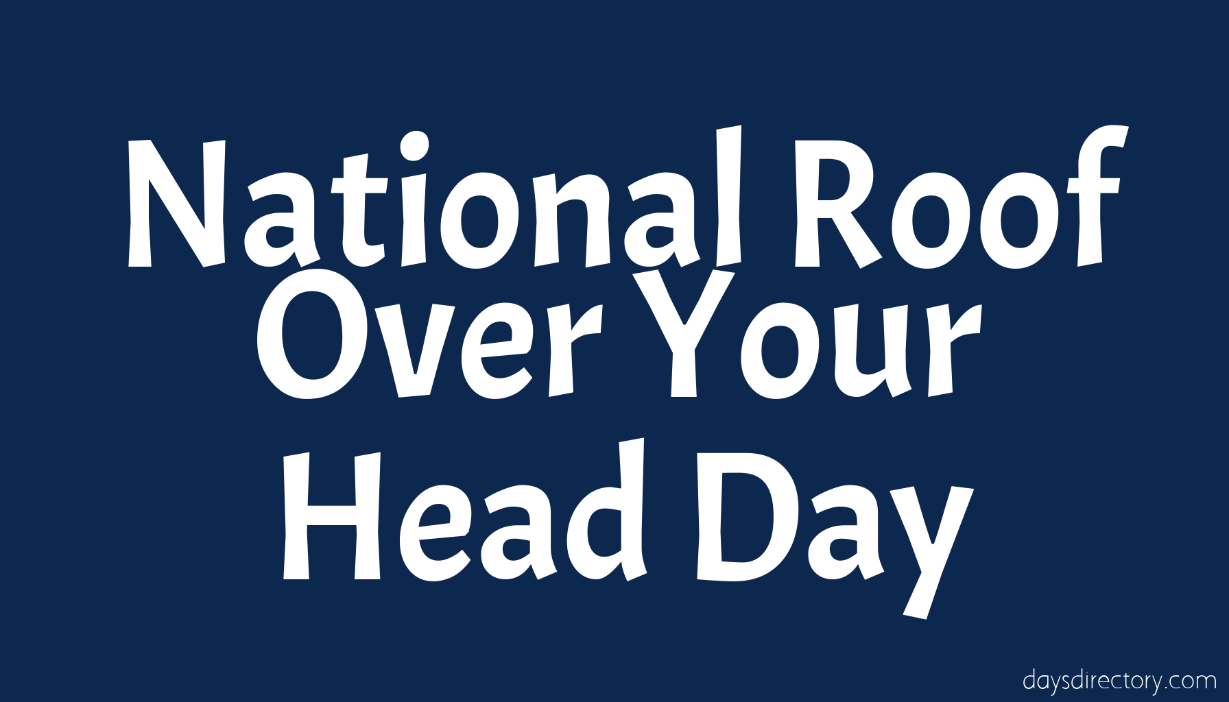 National Roof Over Your Head Day