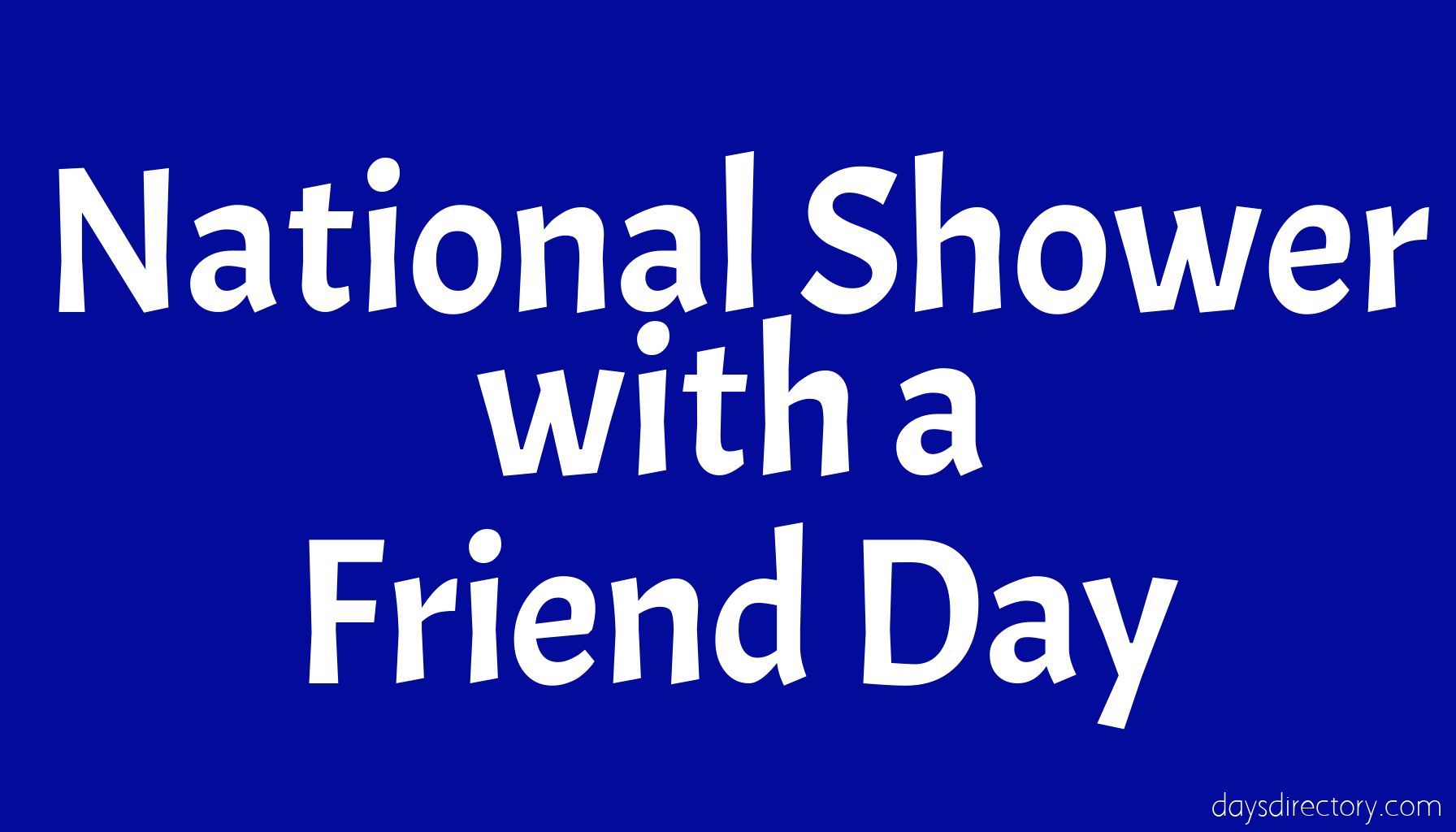 National Shower with a Friend Day