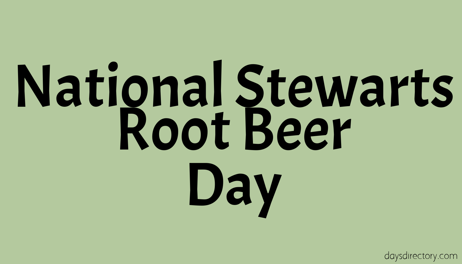 National Stewarts Root Beer Day