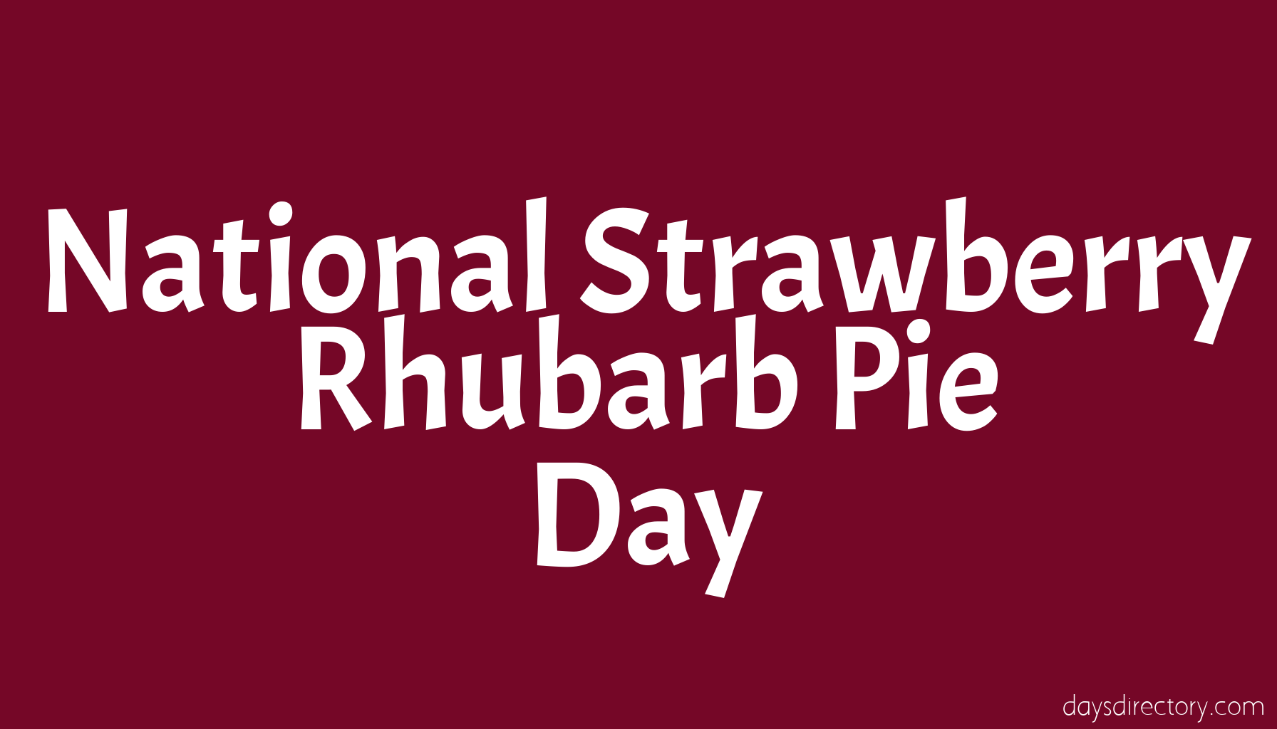National Strawberry Rhubarb Pie Day