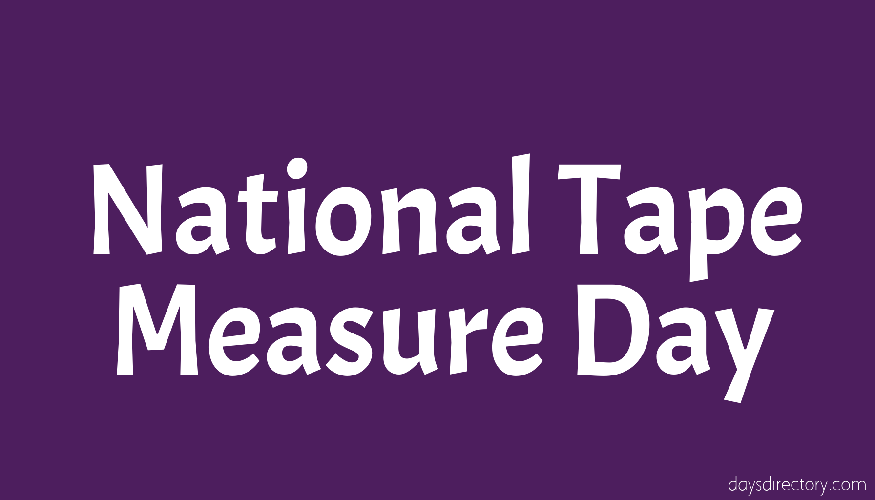 National Tape Measure Day
