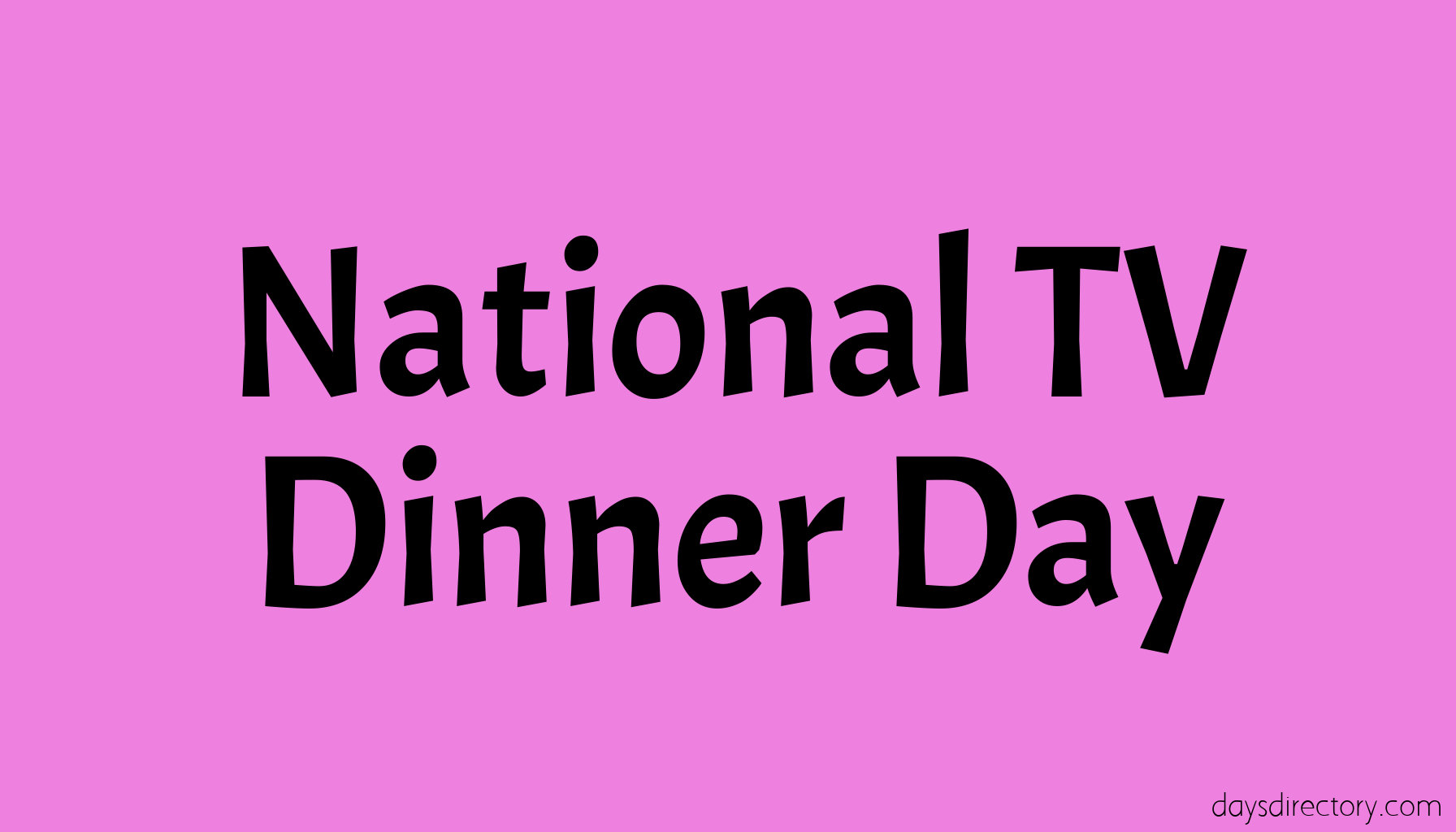 National TV Dinner Day