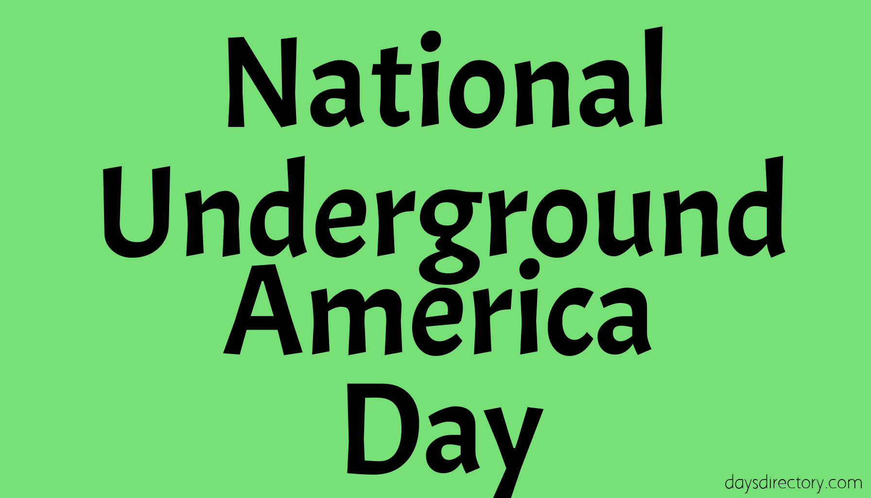 National Underground America Day