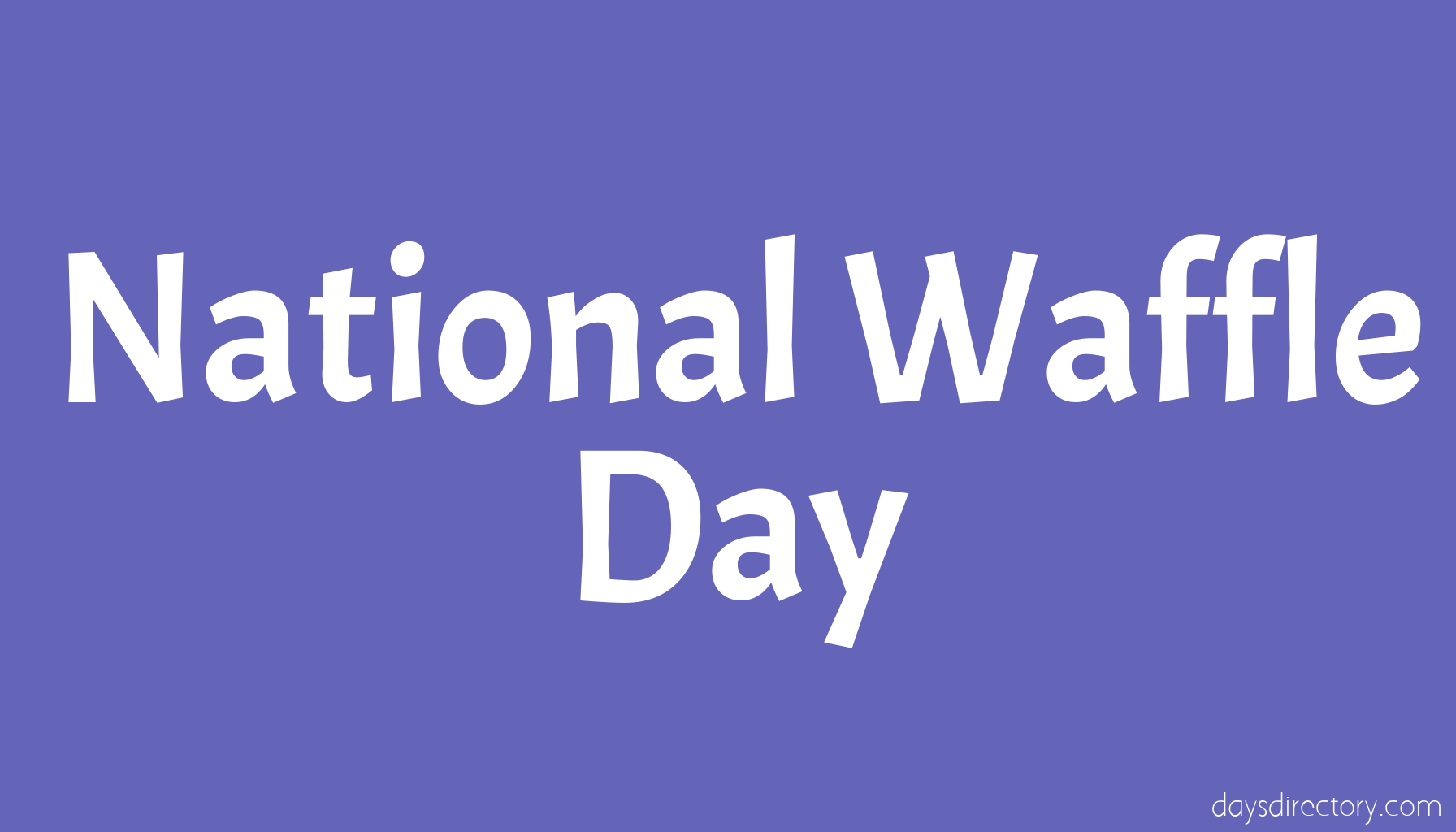National Waffle Day