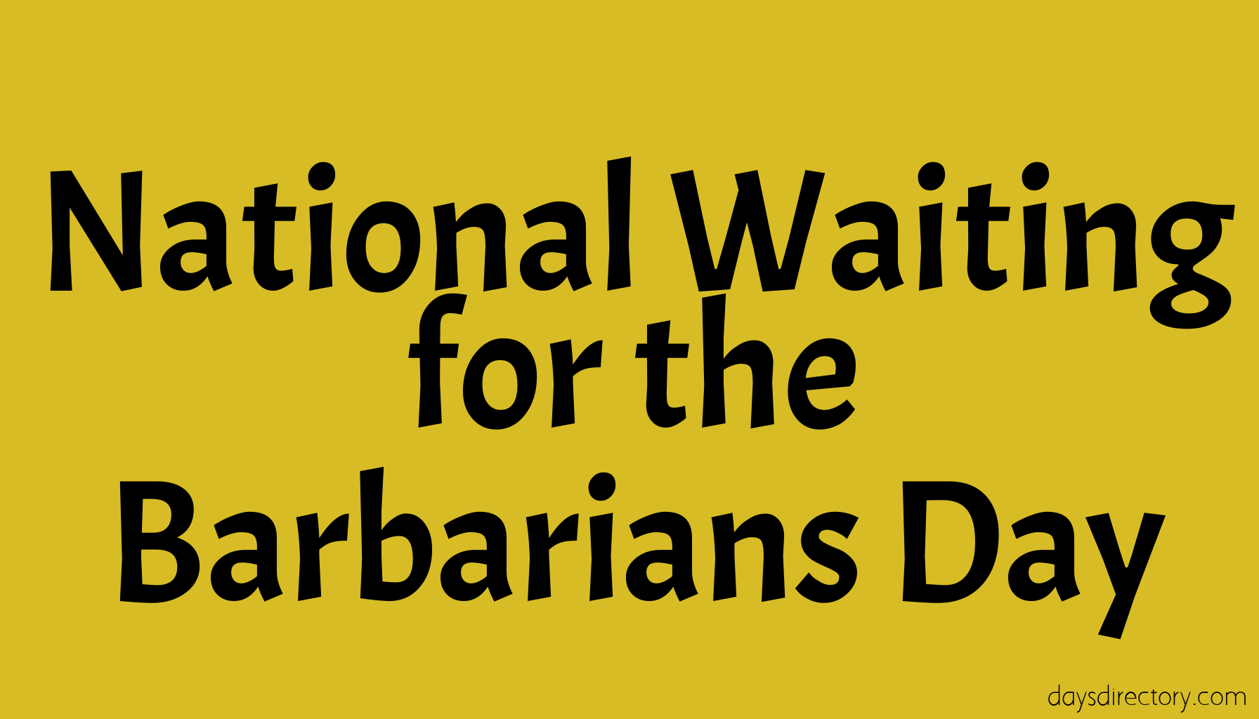 National Waiting for the Barbarians Day