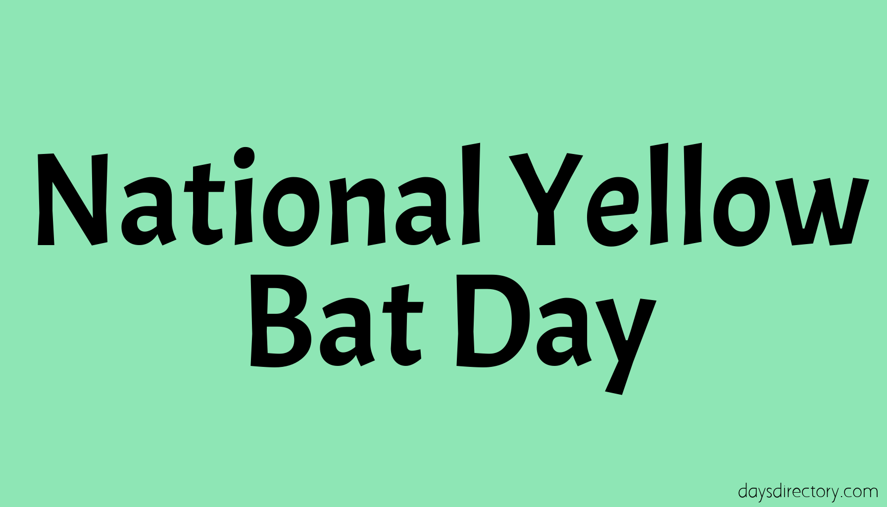 National Yellow Bat Day