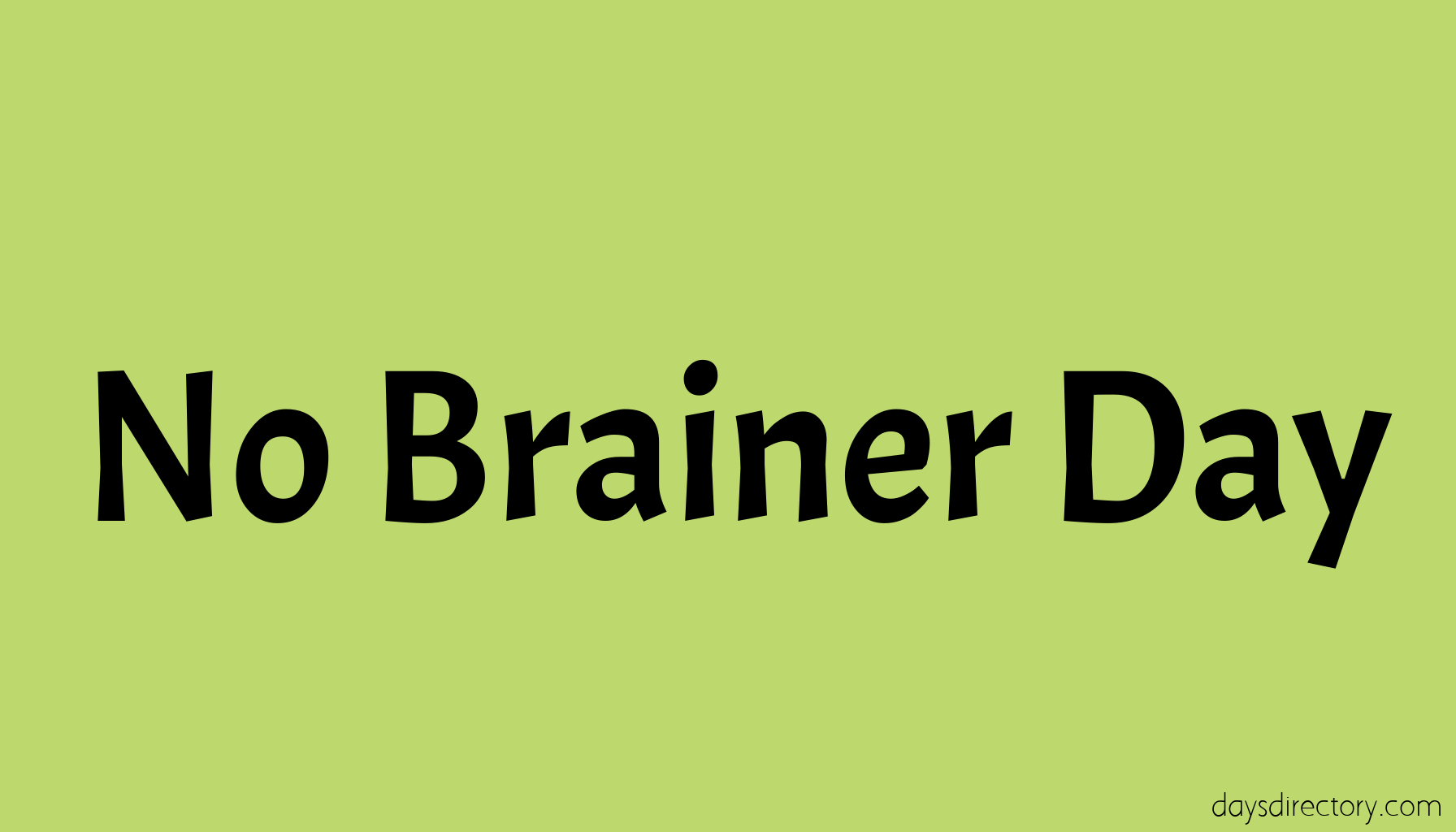 No Brainer Day