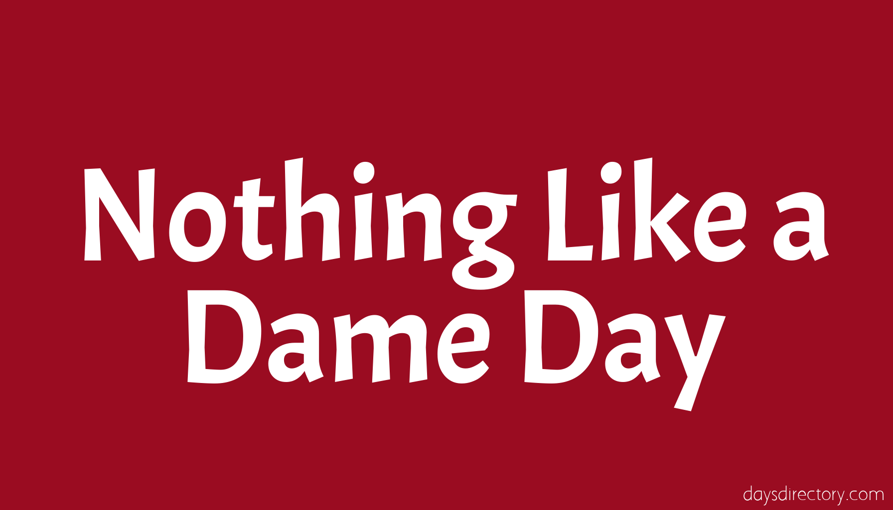 Nothing Like a Dame Day