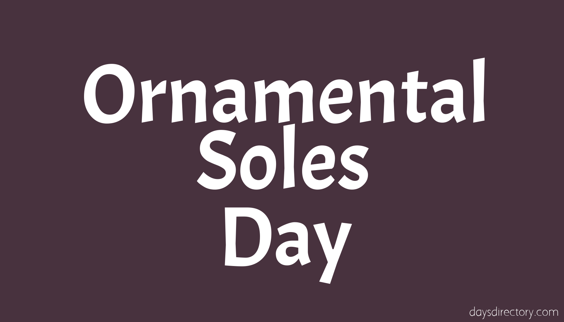 Ornamental Soles Day