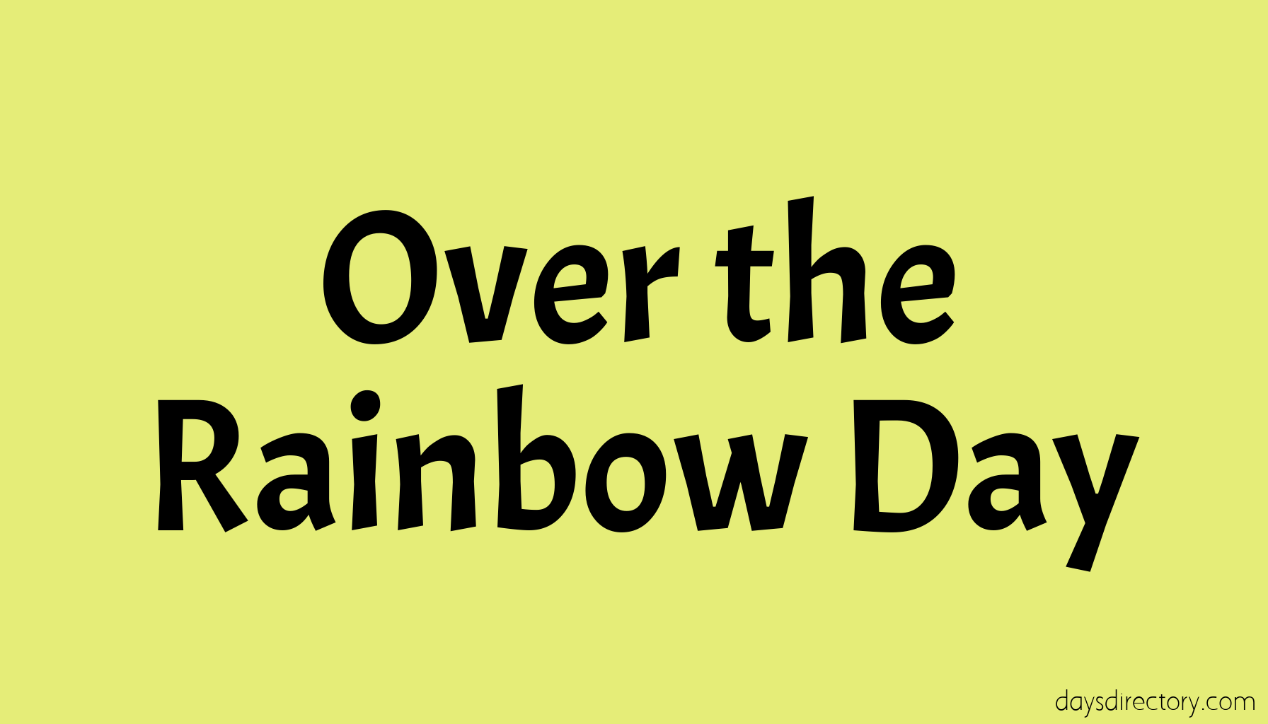 Over the Rainbow Day