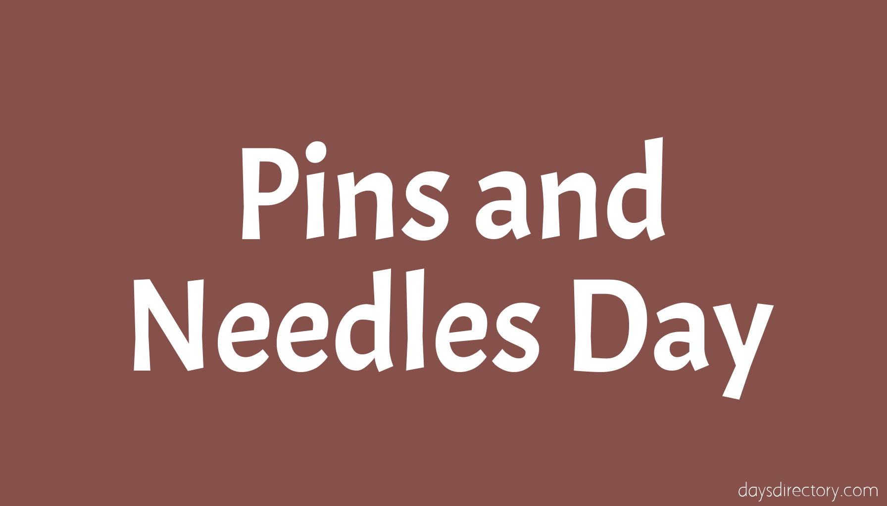 Pins and Needles Day