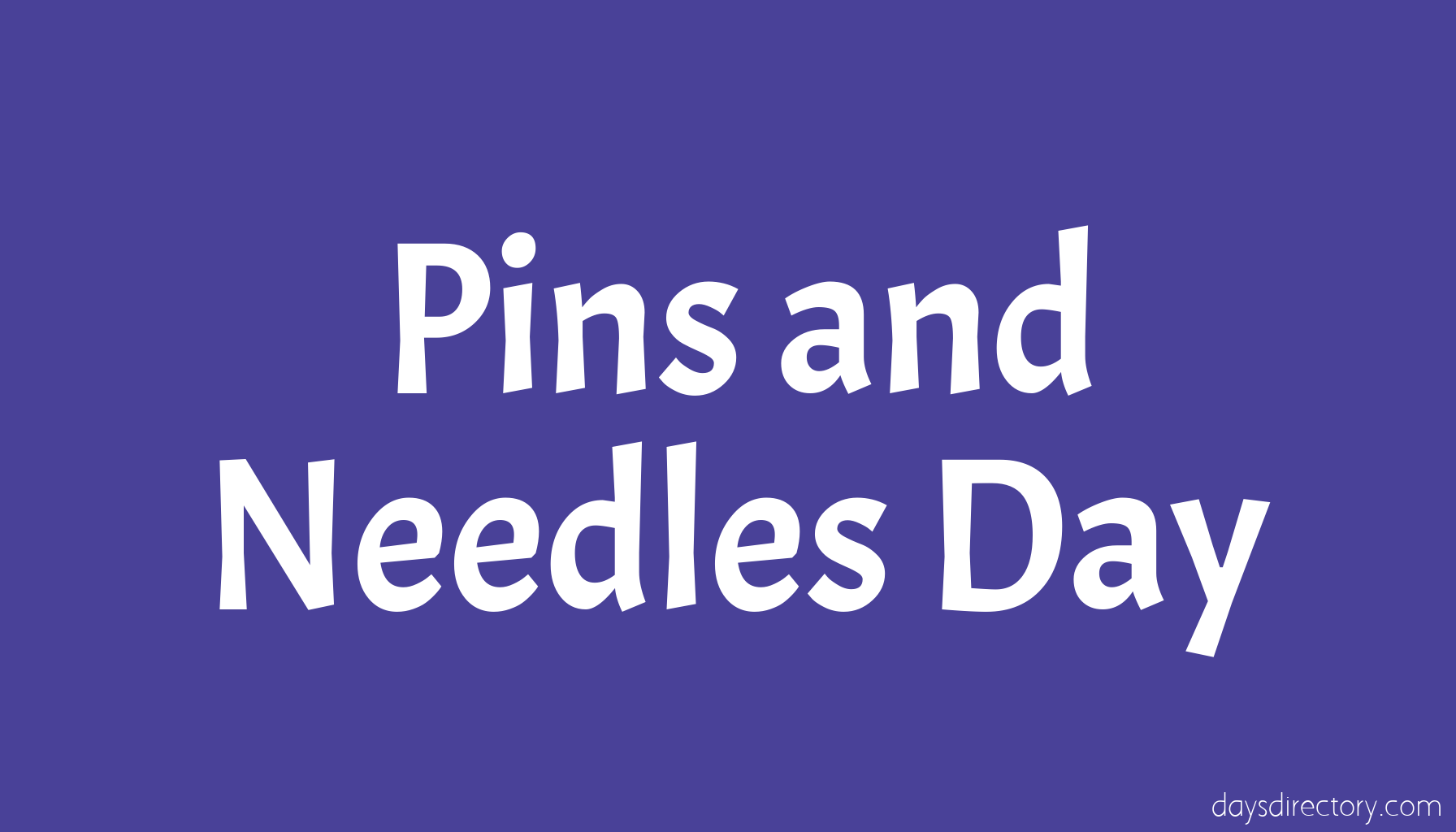 Pins and Needles Day
