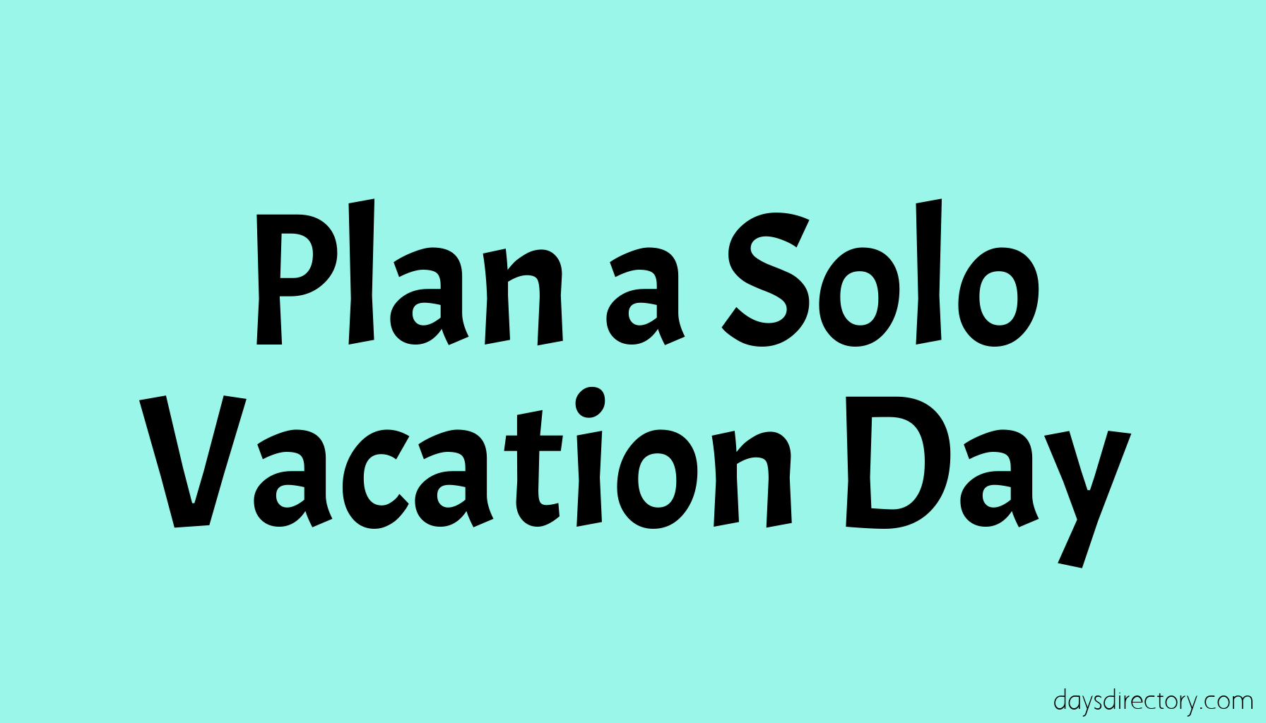 Plan a Solo Vacation Day