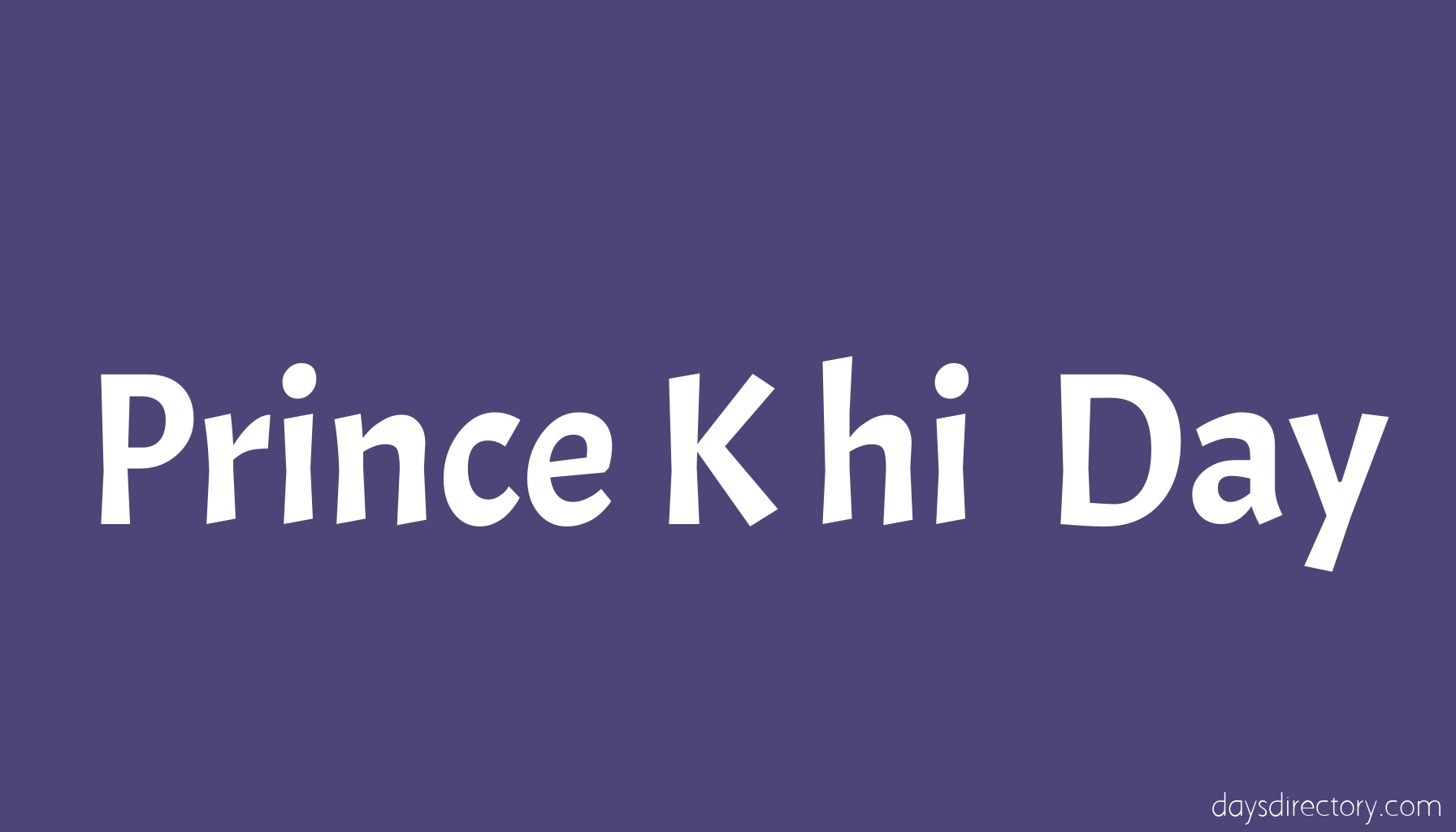 Prince K?hi? Day