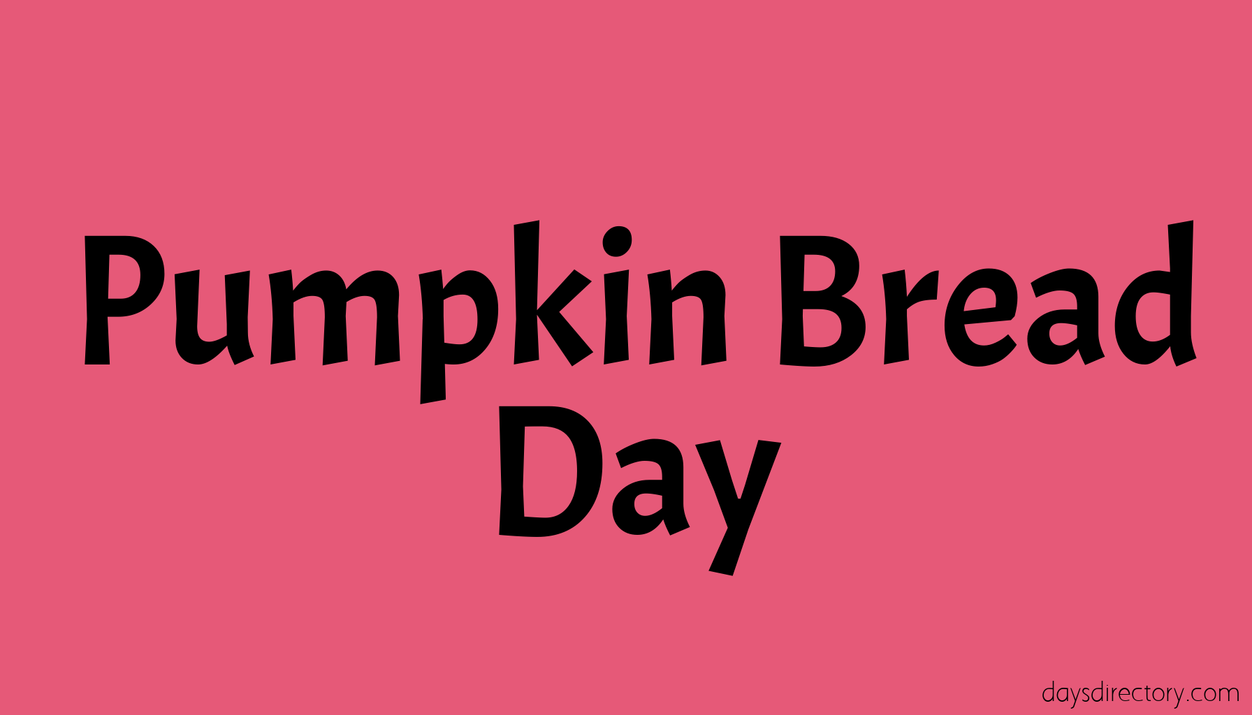 Pumpkin Bread Day