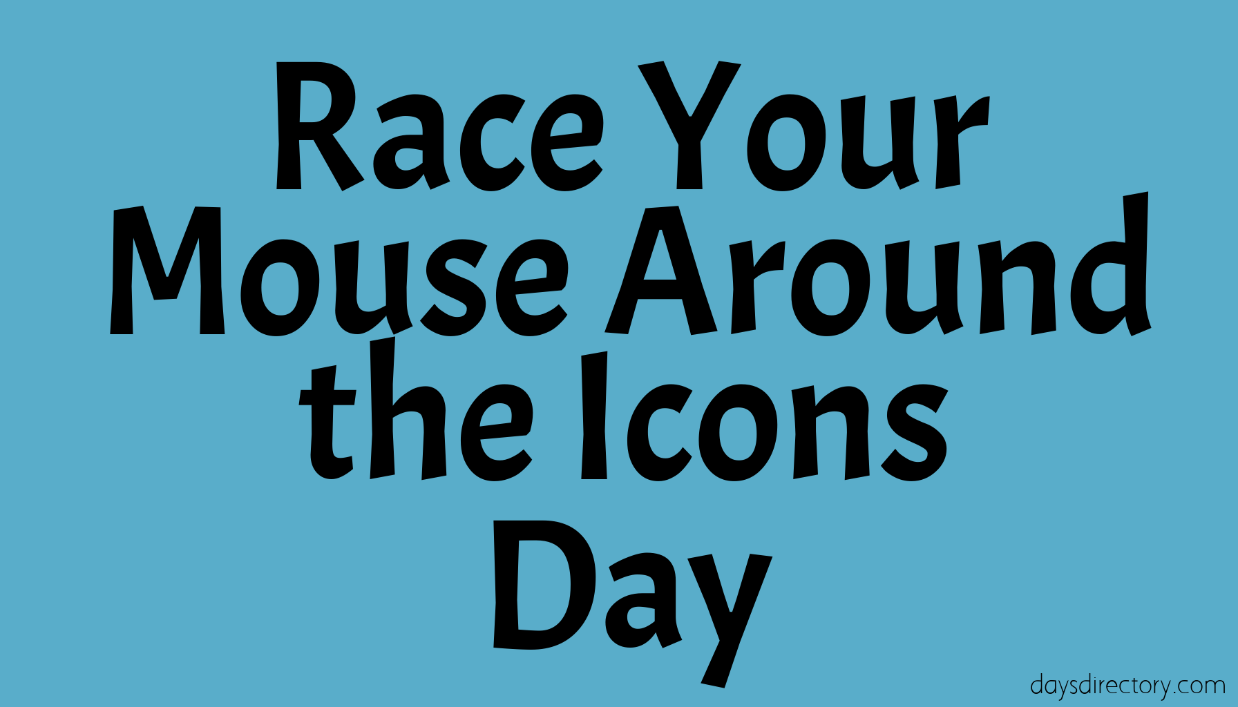 Race Your Mouse Around the Icons Day