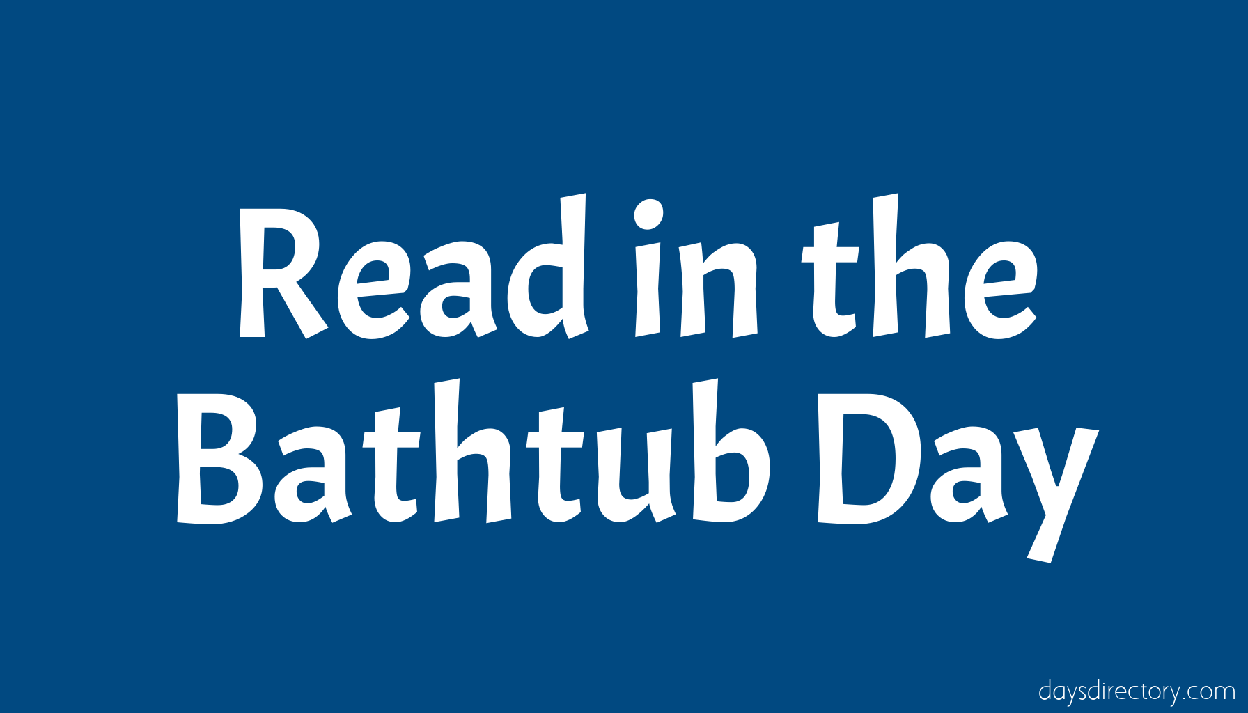 Read in the Bathtub Day