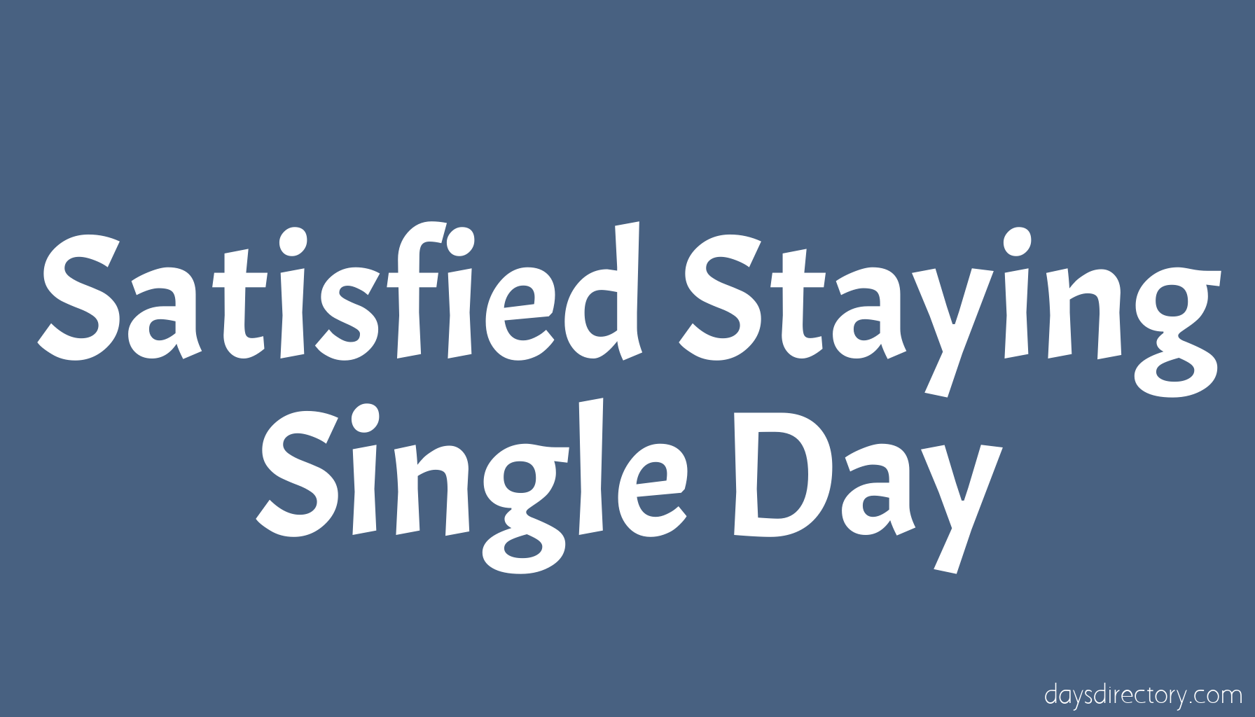 Satisfied Staying Single Day
