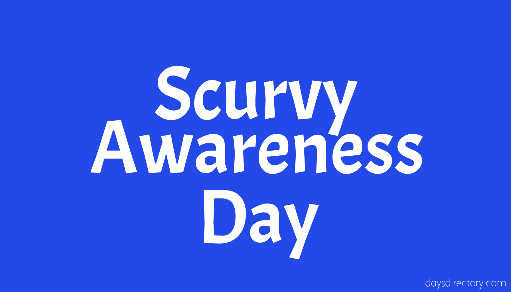 Scurvy Awareness Day