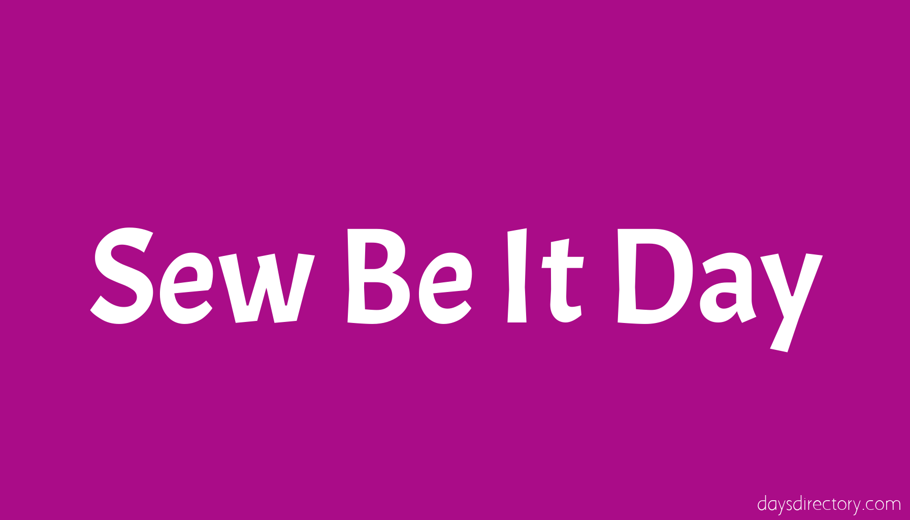 Sew Be It Day