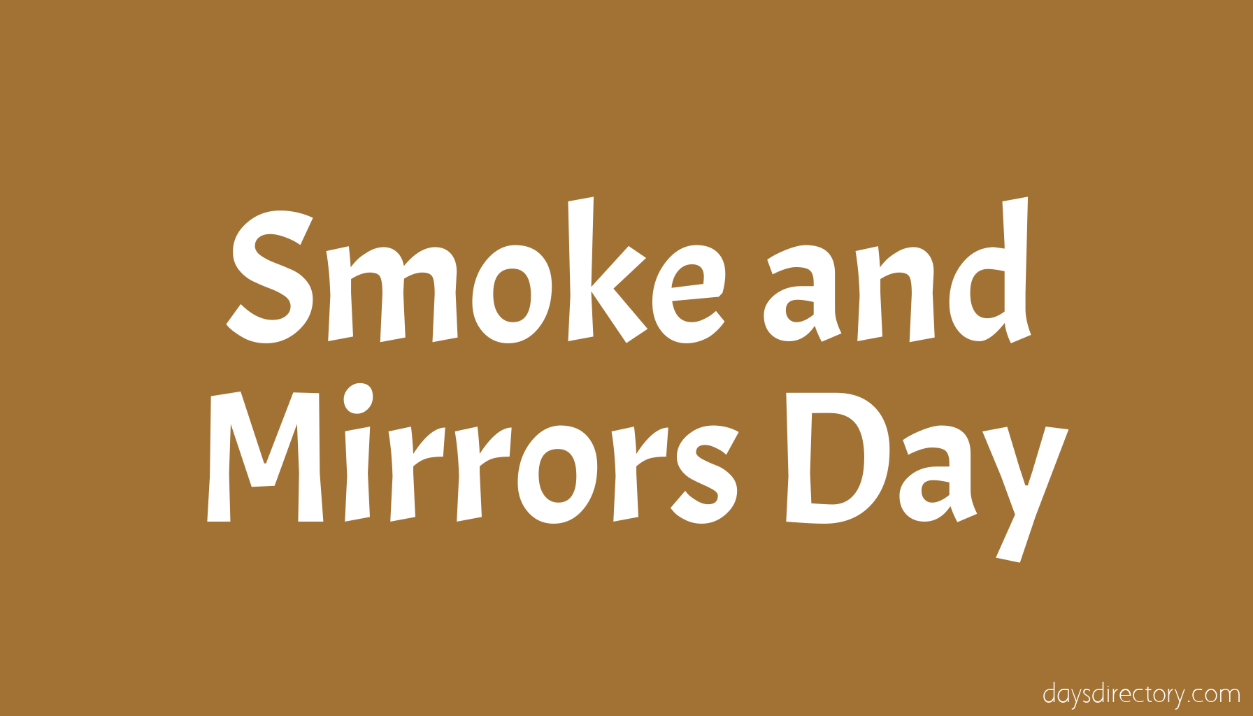 Smoke and Mirrors Day