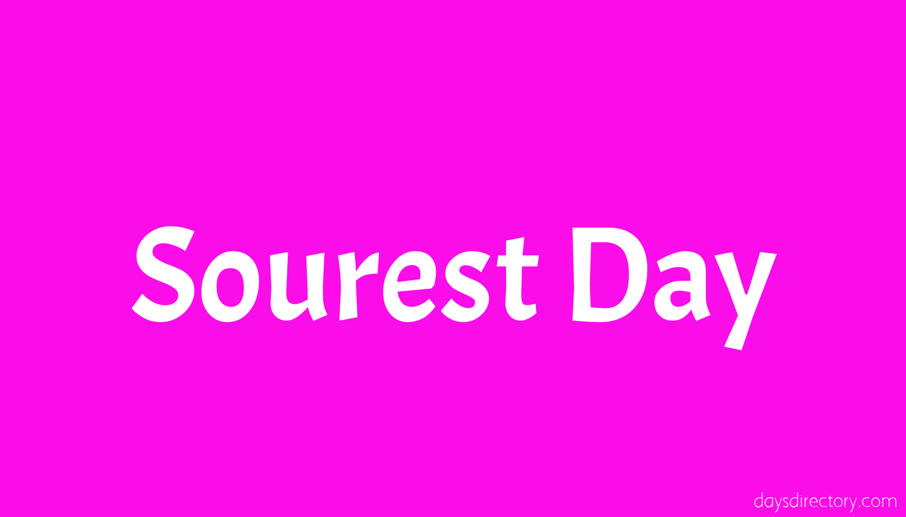 Sourest Day