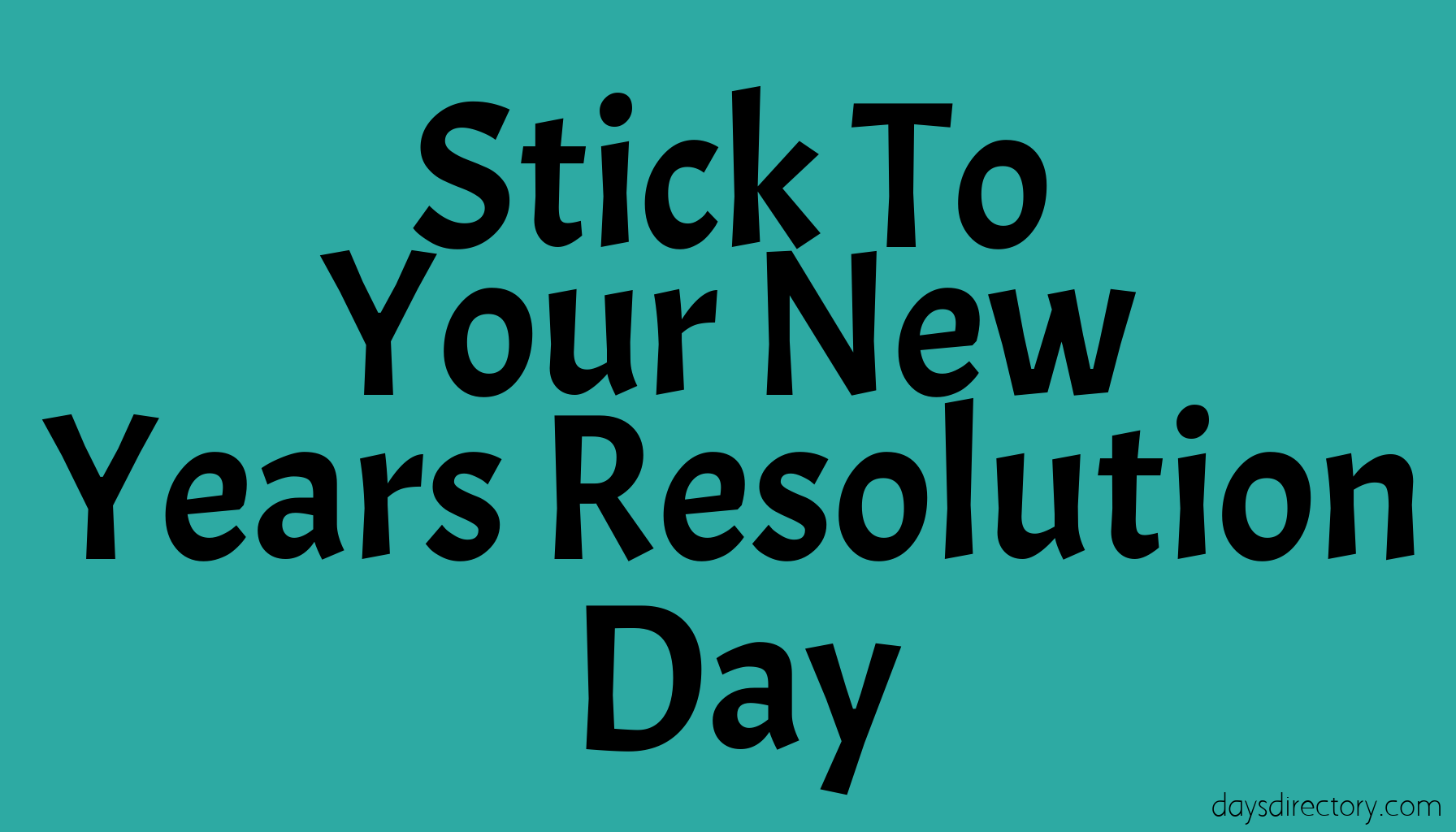 Stick To Your New Years Resolution Day