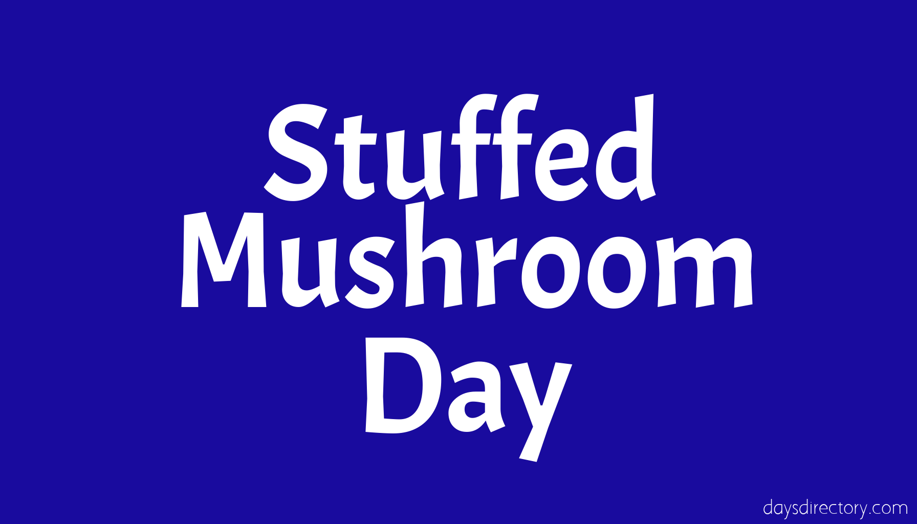 Stuffed Mushroom Day