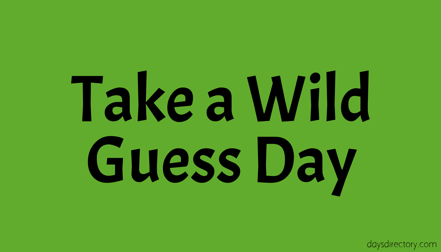 Take a Wild Guess Day