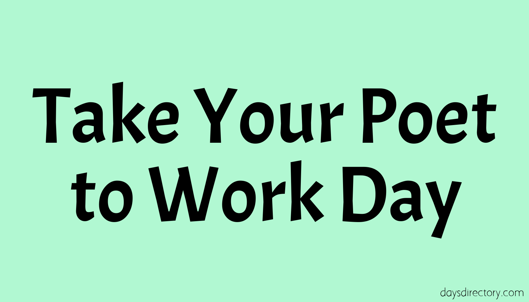 Take Your Poet to Work Day