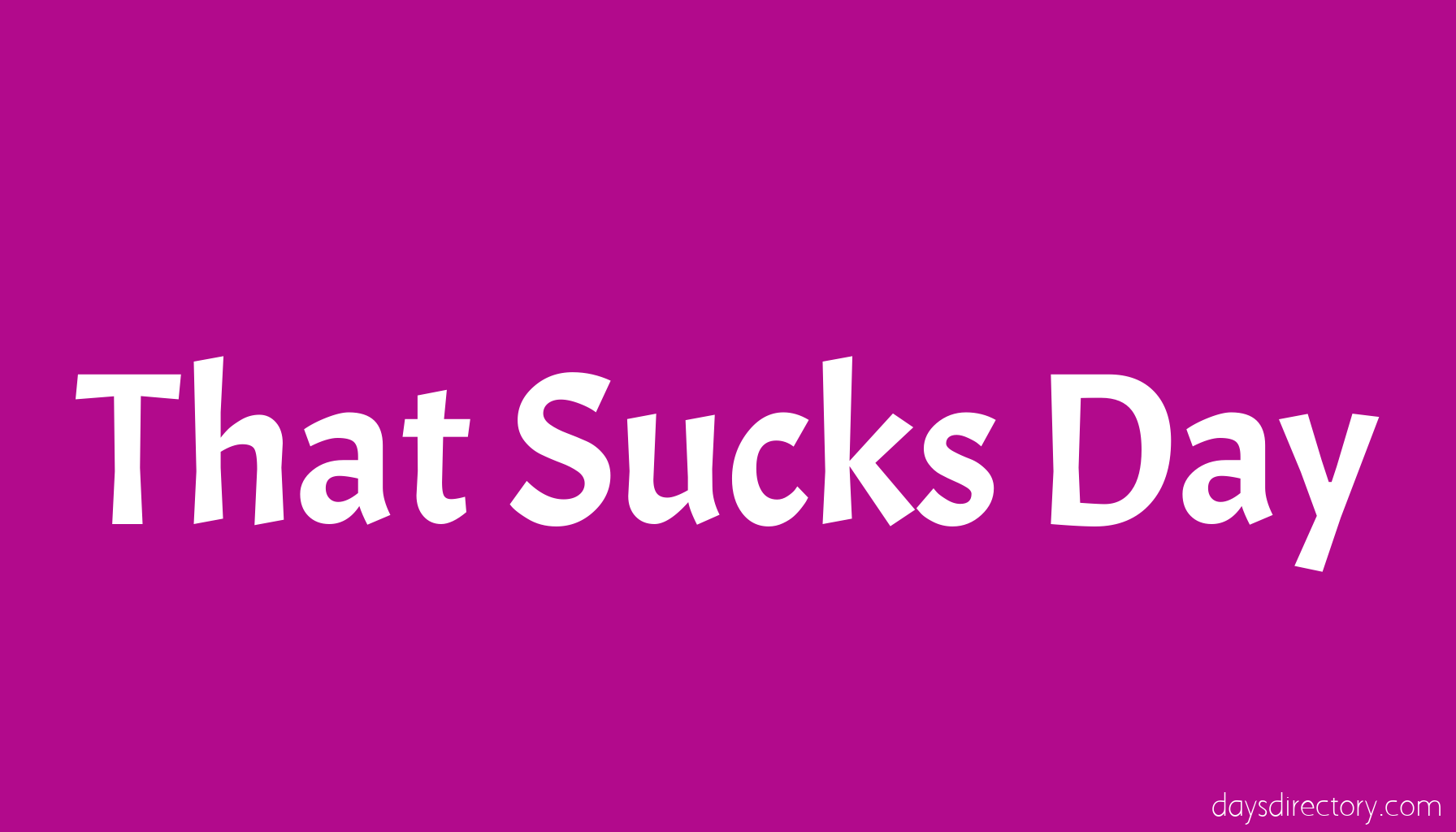 That Sucks Day