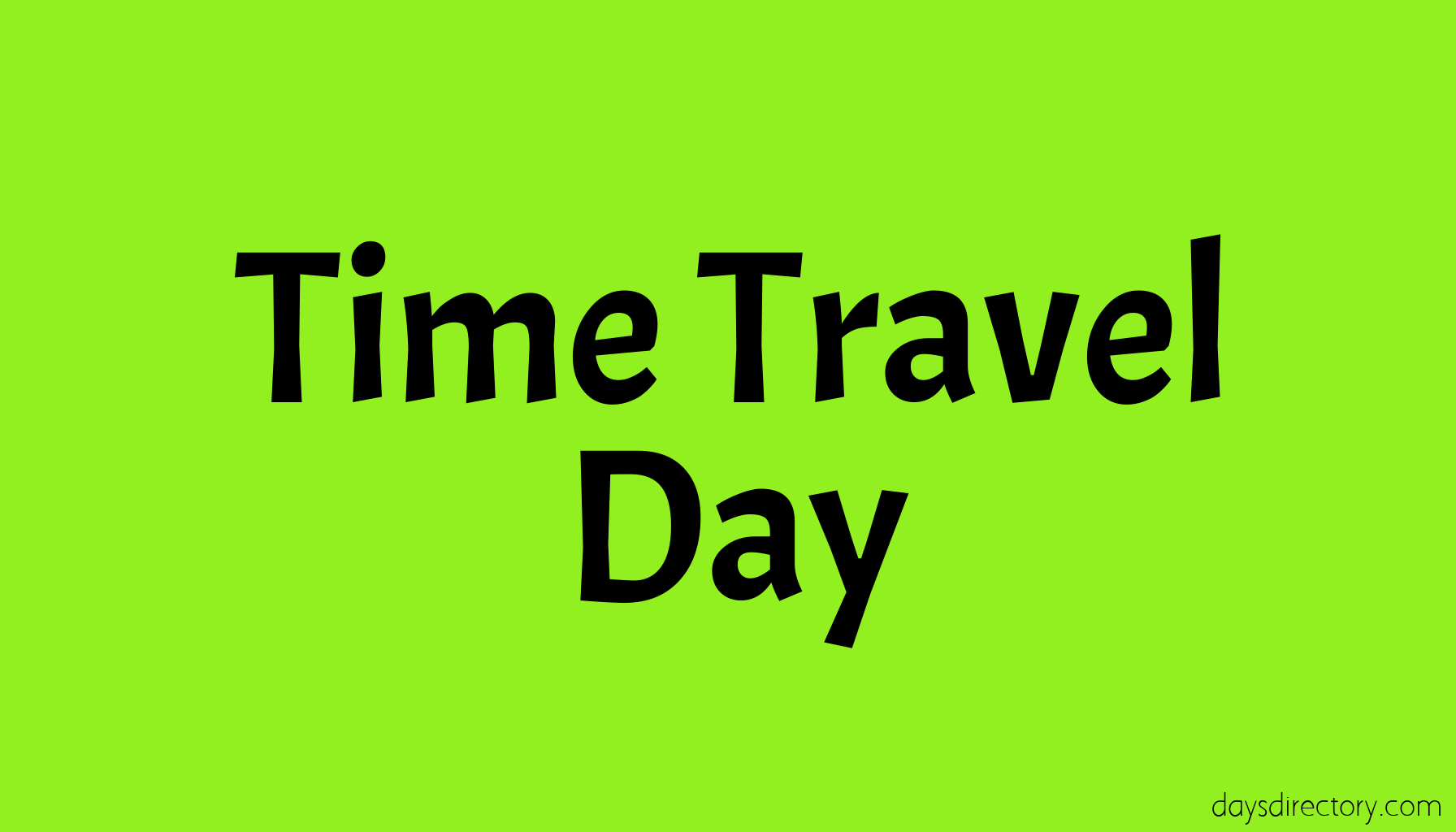 Time Travel Day