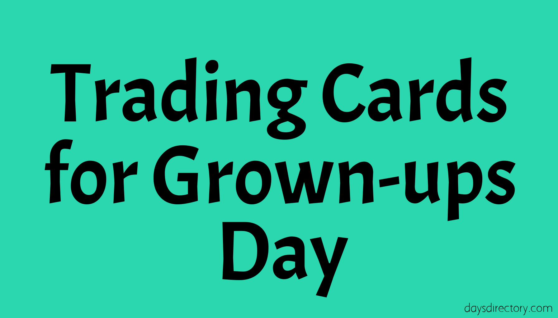 Trading Cards for Grown-ups Day