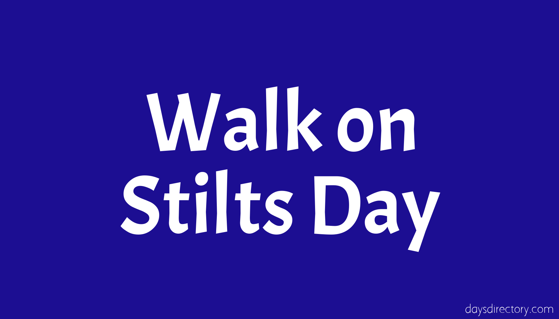 Walk on Stilts Day