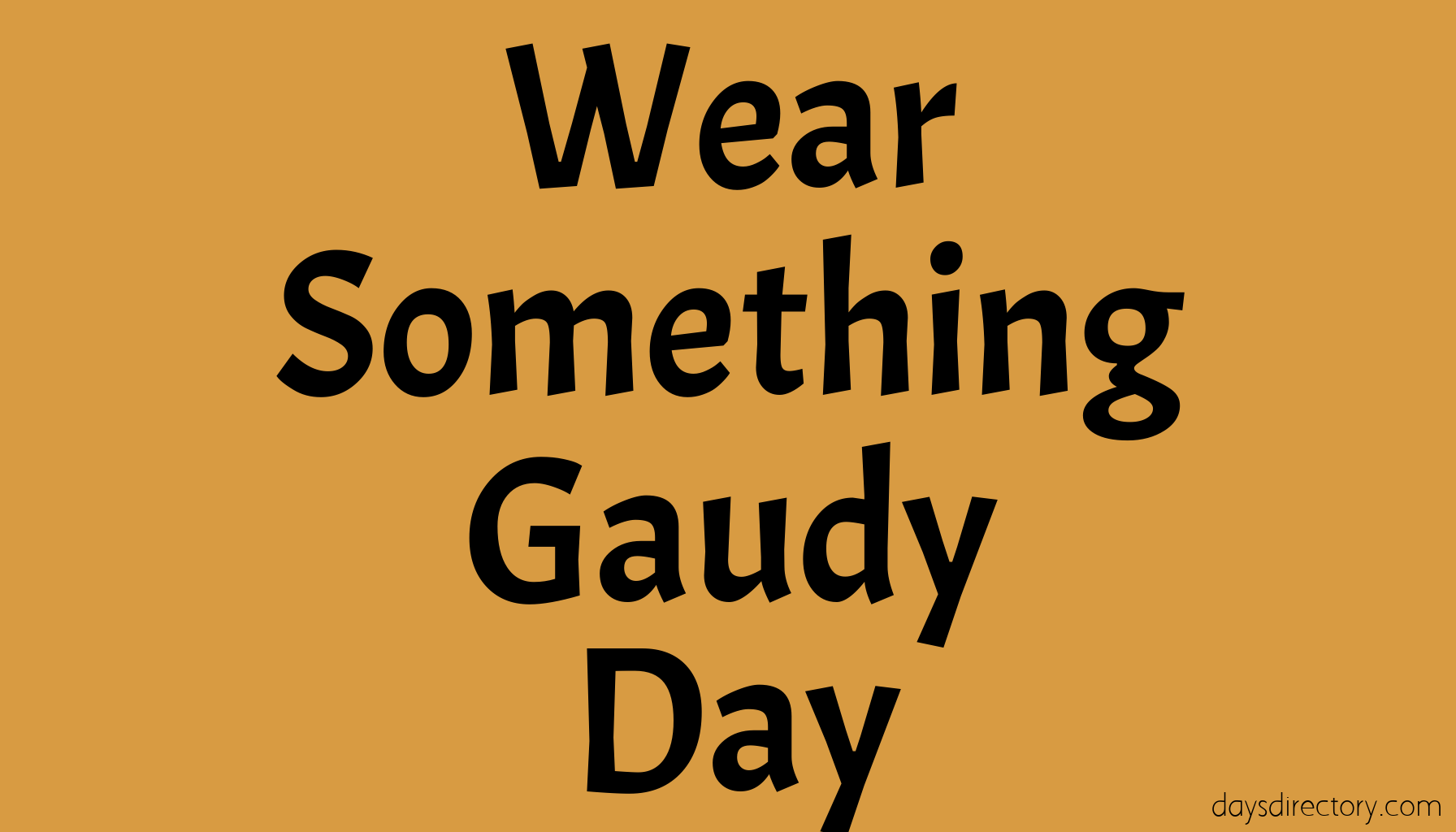 Wear Something Gaudy Day