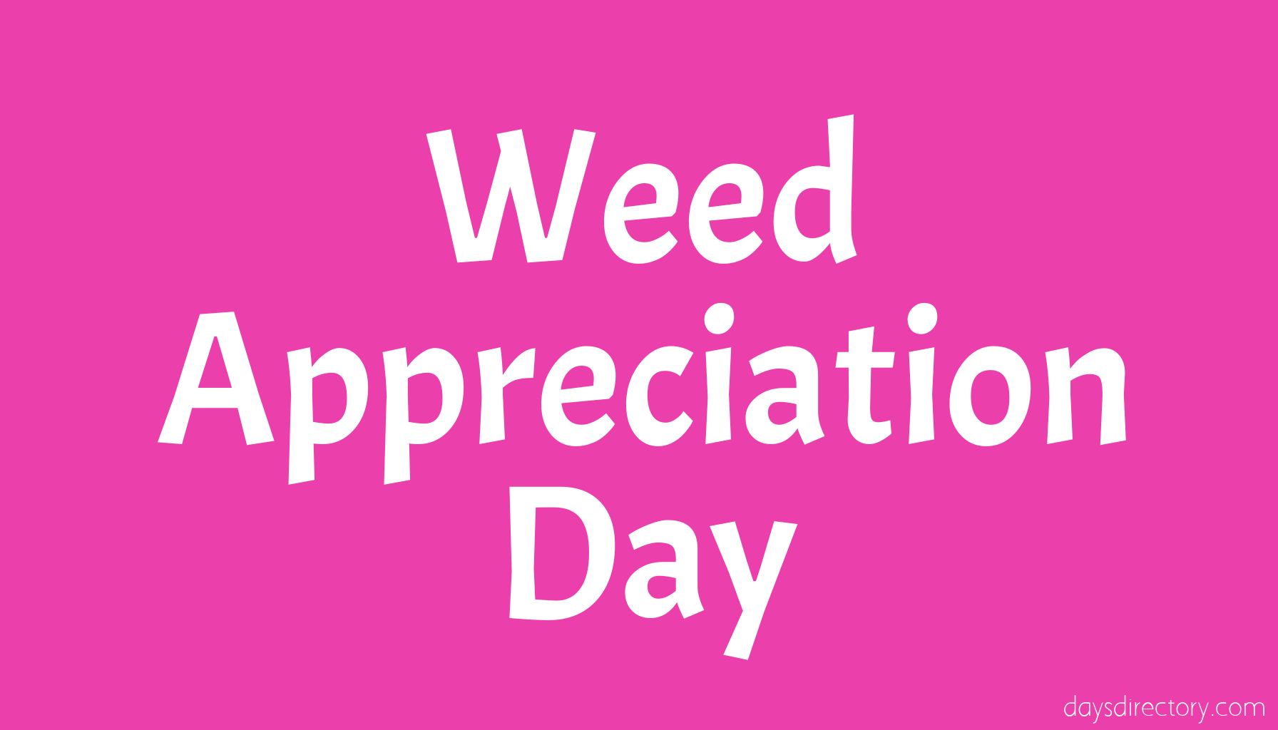 Weed Appreciation Day