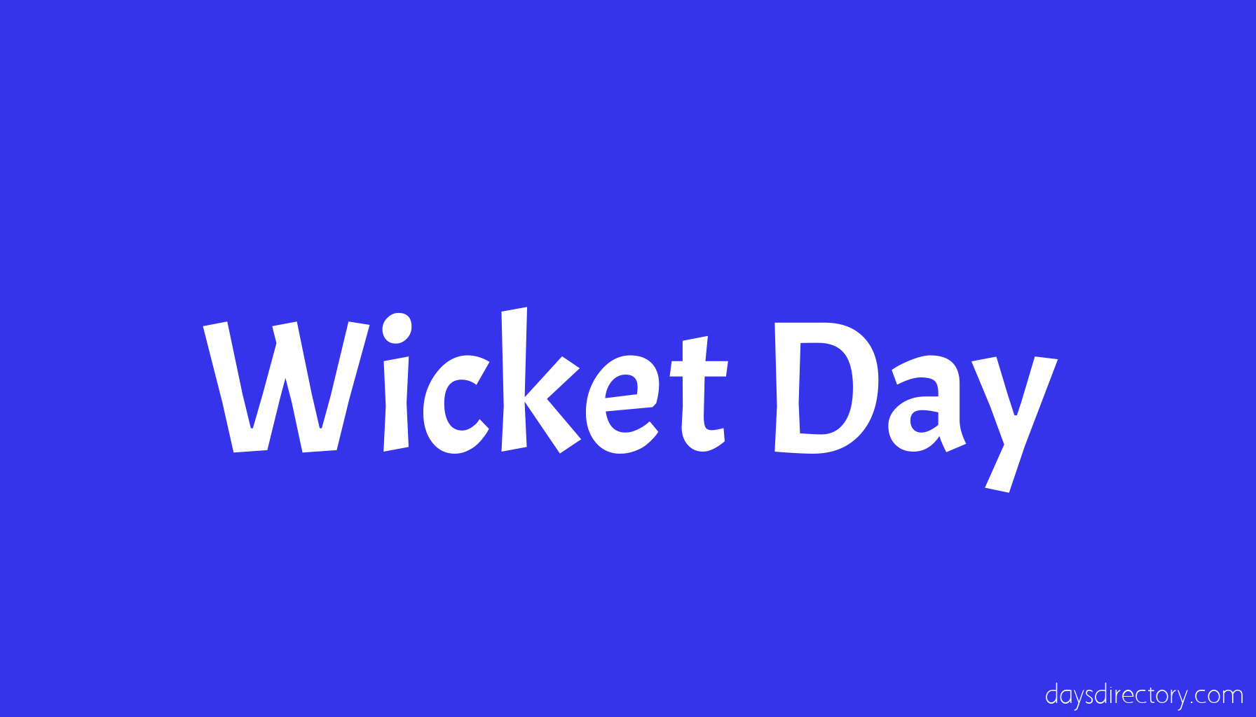 Wicket Day
