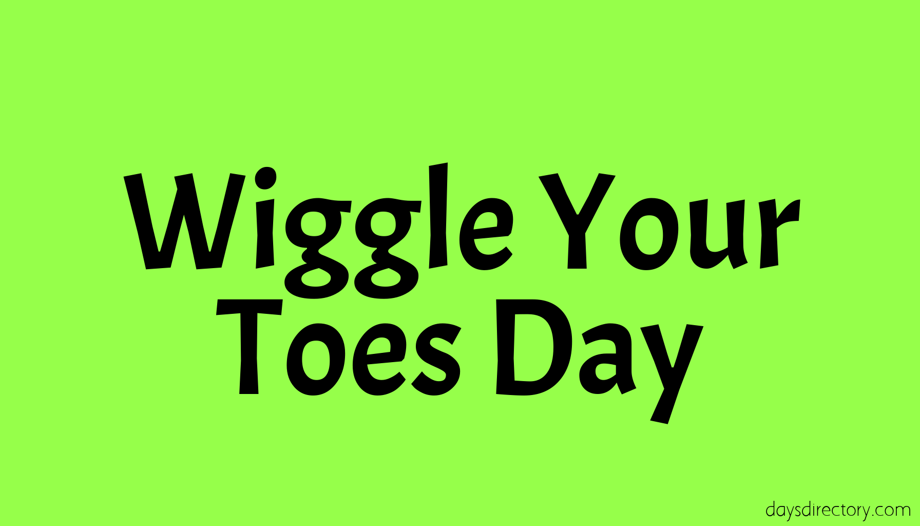 Wiggle Your Toes Day