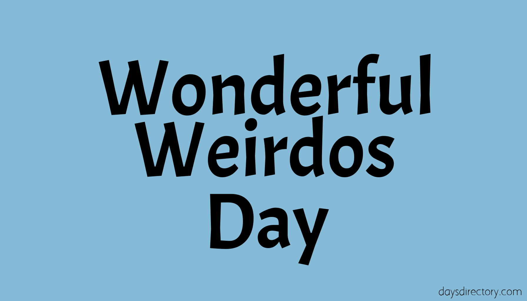 Wonderful Weirdos Day