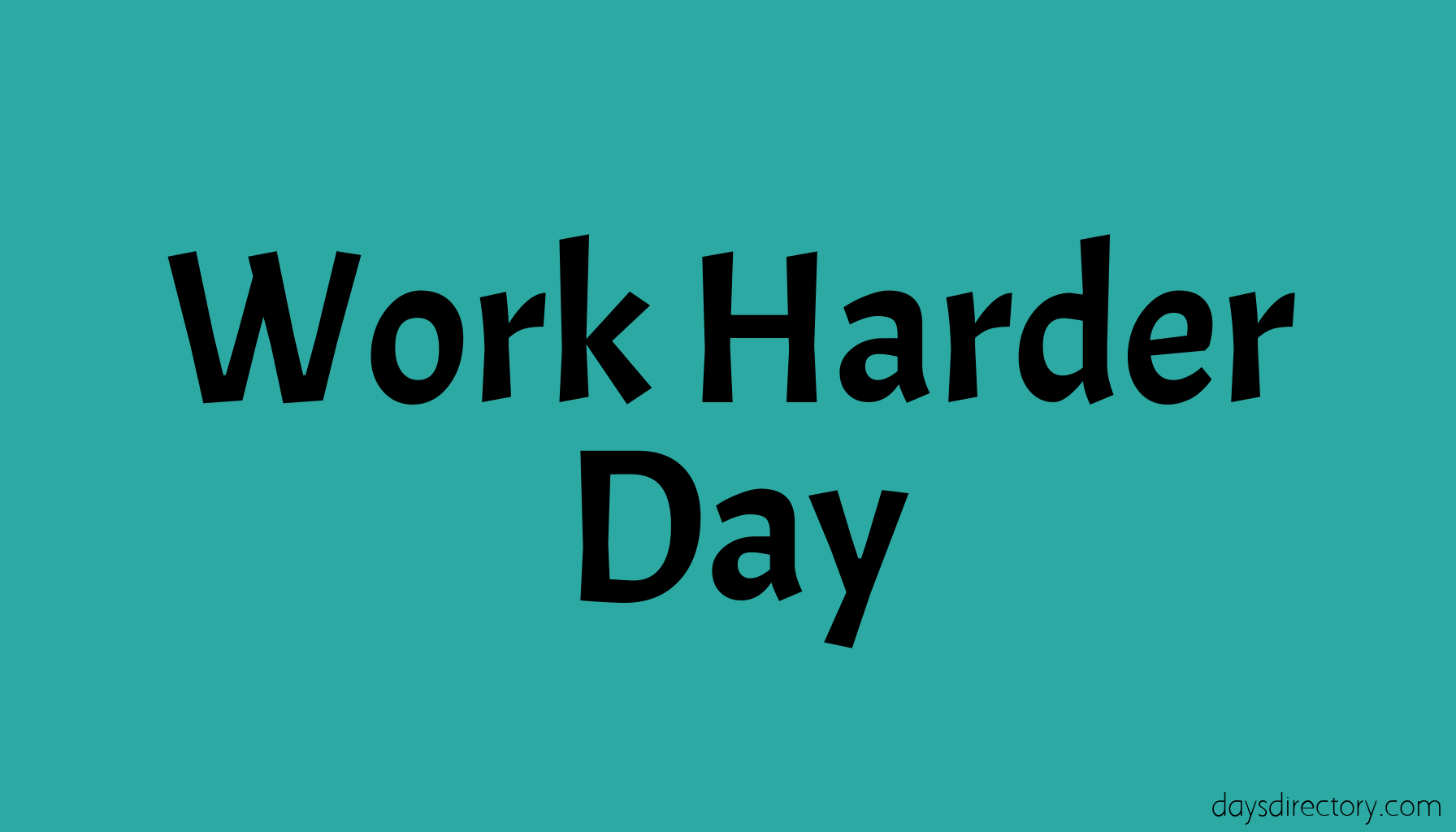 Work Harder Day