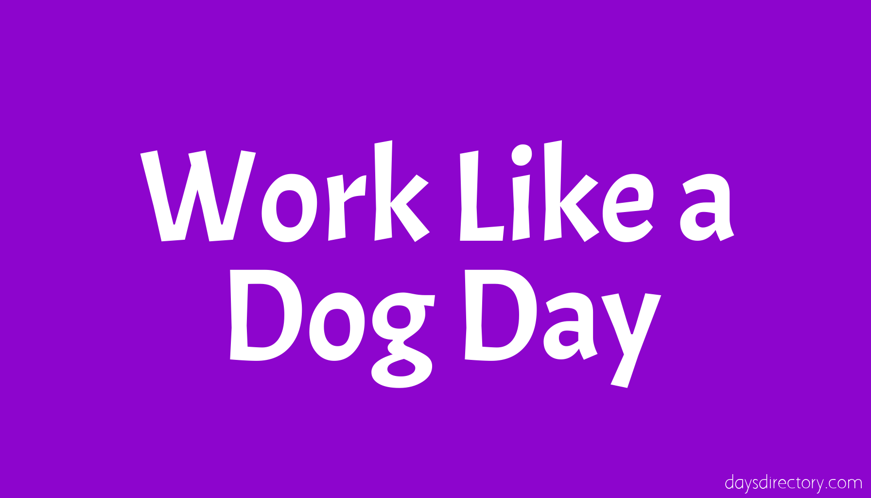 Work Like a Dog Day