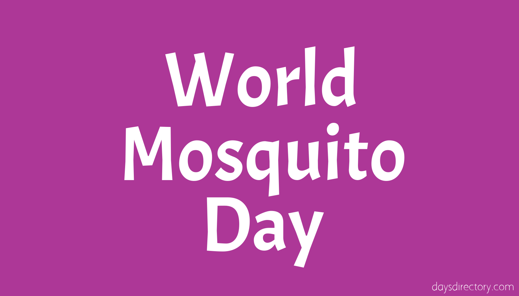 World Mosquito Day