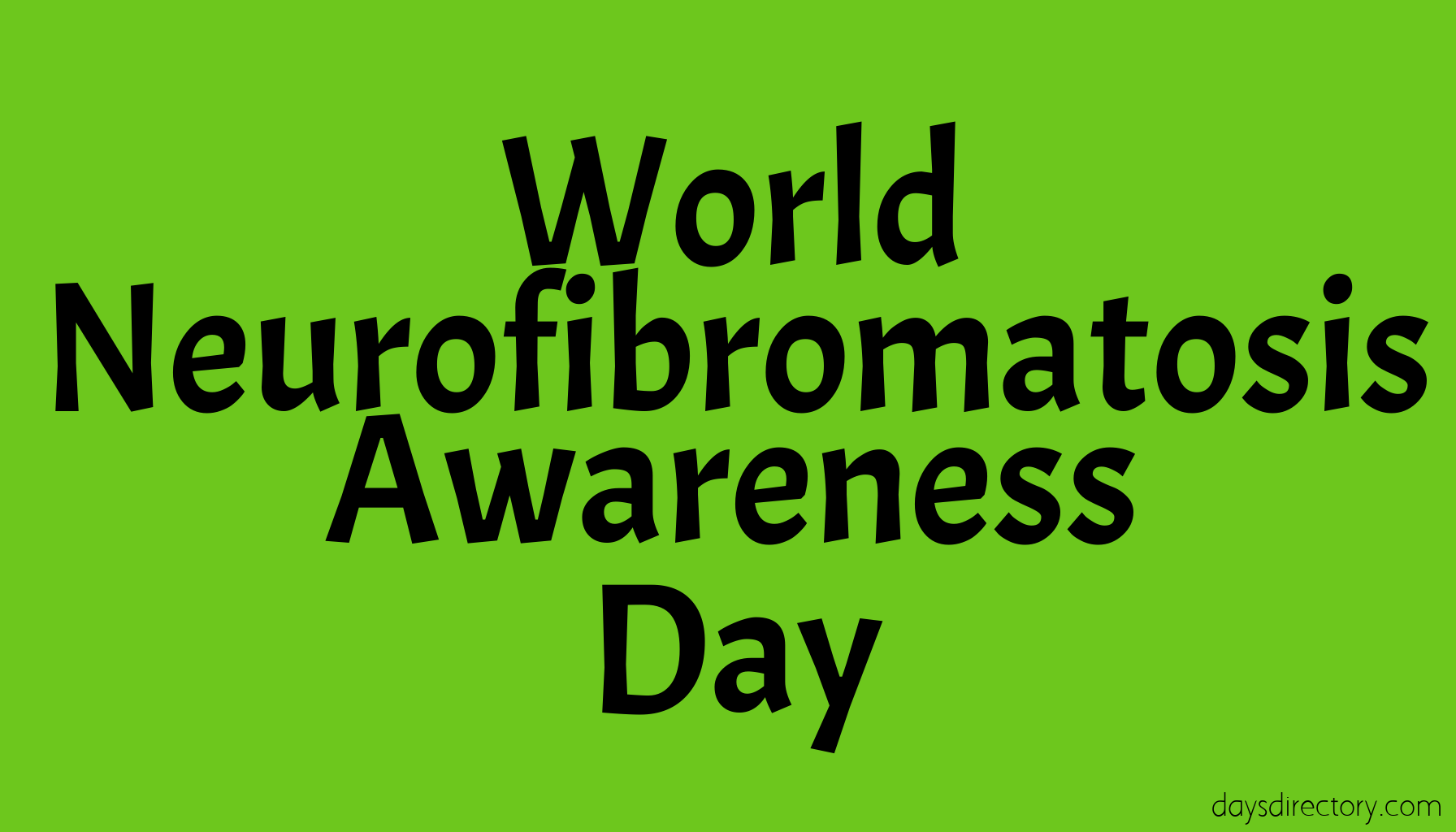 World Neurofibromatosis Awareness Day