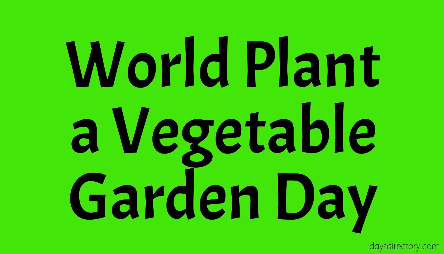 World Plant a Vegetable Garden Day